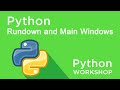 Python Workshop - Rundown and Main Windows