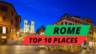 Top 10 Places to Visit in Rome Italy | Rome Travel Guide | Top 10 Trips