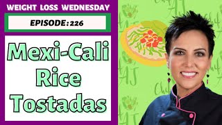 Almost Instant Mexi-Cali Rice Tostadas - WEIGHT LOSS WEDNESDAY, Ep. 226