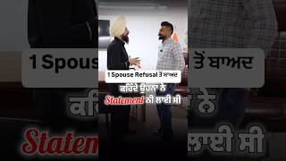 ਕਹਿੰਦੇ ਪਹਿਲੇ Agent ਨੇ Statement ਨੀ ਲਾਈ 😟​ 1 Spouse Refusal ਸੀ | #spousevisa #canadaspousevisa