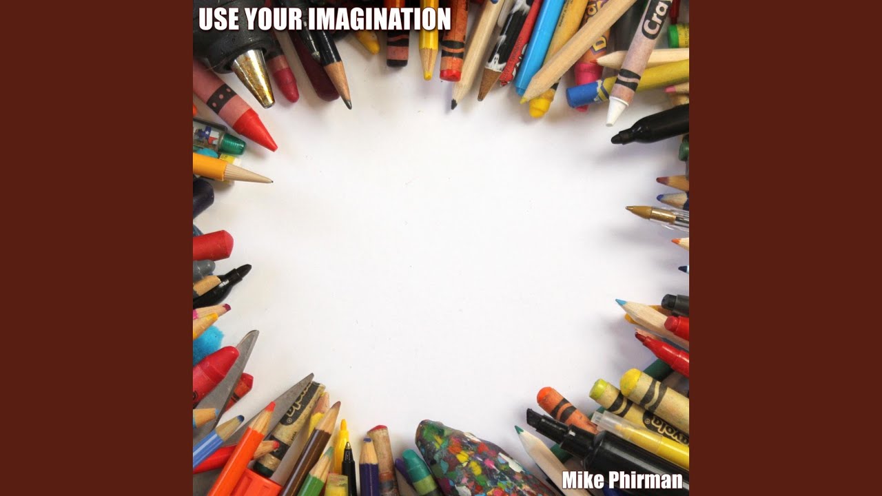 Use Your Imagination - YouTube