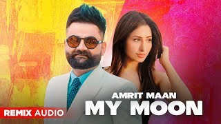 My Moon (Remix Audio) | Amrit Maan | The PropheC | Mahira Sharma | Planet Recordz