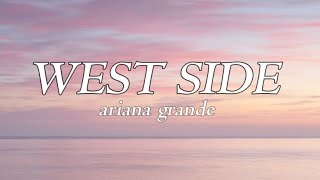 Ariana Grande – West Side (Lyrics Video)