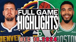 Boston Celtics  Vs Denver Nuggets Full Game Highlights Dec 18,2024 NBA Season 2024-25