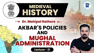 L21: Mughal Administration and Akbar's Policies l Medieval History by Dr. Mahipal Rathore #UPSC