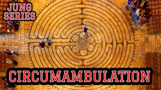 Carl Jung - A Series For The Introspective: Circumambulation