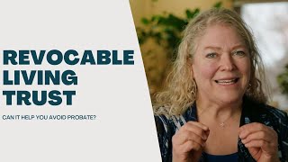 Revocable Living Trust - Can It Help You AVOID Probate?