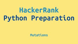 17. HackerRank Python Preparation - Mutations - Challenge Solution