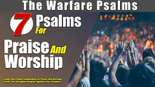 Psalms of Praise and Worship | Praising God As Weapon of Warfare Against Your Enemies!