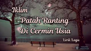 Patah Ranting Di Cermin Usia - Iklim (Lirik Lagu)