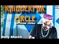 Khidderpur Circle | Official Video | Rony Shaikh - Kolkata Hip Hop 2k23