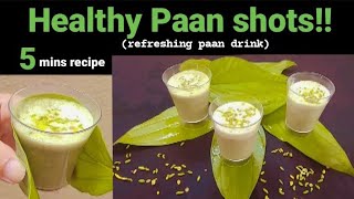 Paan shots/ വെറ്റില കൊണ്ട് ഒരു അടിപൊളി ഡ്രിങ്ക് തയ്യാറാക്കാം |Good for digestion | easy recipe