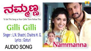 Nammanna | "Gilli Gilli" Audio Song | Sudeep, Asha Saini, Anjala Zaveri I Jhankar Music