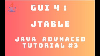 Java Advanced Tutorial 3 : GUI #4 - JTable