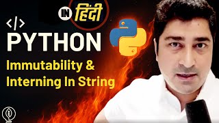 Immutability & Interning In String | Python | Hindi lecture