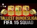 FIFA 15 - TALLEST BUNDESLIGA TEAM!!