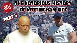 The Dark Side of Nottingham | Once Known As Britain's Most Dangerous City | ( Part 5 )