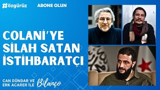 Colani'ye silah satan istihbaratçı | Can Dündar ve Erk Acarer ile #Bilanço