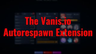 Autorespawn in Vanis.io!? 😱 Tutorial 🔥 How to Get Free Vanis.io Autorespawn