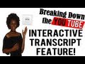 YouTube's Interactive Transcript Feature | How To Use It For Closed Captioning