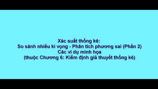 Xác suất thống kê: Các ví dụ về Phân tích phương sai- So sánh nhiều kì vọng (thuộc chương 6 )