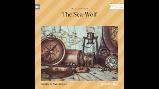The Sea Wolf – Jack London (Full Classic Novel Audiobook)