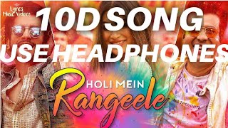 Holi Mein Rangeele   ( 10D SONG ) | Mouni R | Varun S | Sunny S | Mika S | Abhinav S |