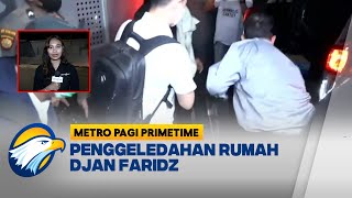 KPK Melakukan Penggeledahan Rumah Djan Faridz Pukul 20:45 WIB - [Metro Pagi Primetime]