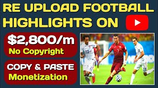 How to Upload Football Highlights on YouTube Without Copyright|Copy Paste Football Videos on YouTube