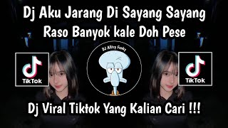 DJ AKU JARANG DI SAYANG SAYANG RASO BANYOK KALE DOH PESE || DJ VIRAL TIKTOK TERBARU