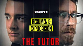 The Tutor Resumen Y Explicacion (El Tutor | ZomByte)