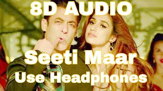 Seeti Maar | 8D Audio | Radhe Your Most Wanted Bhai | Salman Khan, Disha Patani | Kamaal K, Lulia V