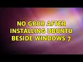 Ubuntu: No Grub after installing Ubuntu beside Windows 7 (4 Solutions!!)