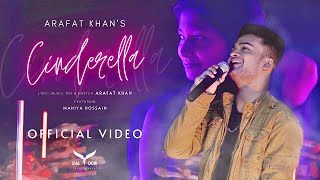 Cinderella - Arafat Khan | Mahiya Hossain (Official Music Video)