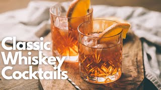 5 Classic Whiskey Cocktails You Need to Know