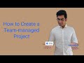 Team-managed Project in Jira Software | How to Create | All we need to know | Atlassian