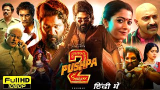 Pushpa 2 The Rule Full Movie Hindi Dubbed 2024 | Allu Arjun, Rashmika Mandanna | HD Reviews \u0026 Facts