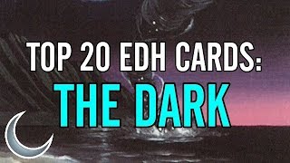 MTG - Top 20 EDH Cards: The Dark