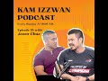 Kam Izzwan Podcast - Episode 25 with Jason Chua