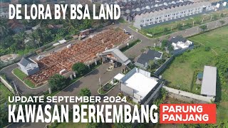 DE LORA by BSA LAND PARUNG PANJANG UPDATE PROGRES SEPTEMBER 2024