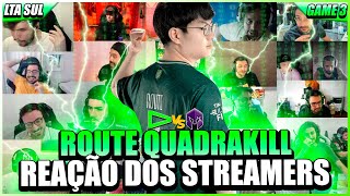 ROUTE PONTO ! STREAMERS REAGEM a LOUD ELIMINANDO A KEYD da LTA SUL COM QUADRAKILL DO ROUTE