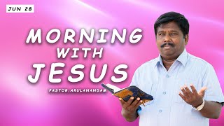 கர்த்தரை விசுவாசிக்கிறவன் பதறான் ! | Morning With Jesus | Pastor Arulanandam -JUNE 28