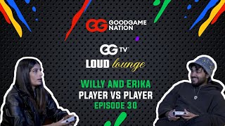 GGTV Loud Lounge | Episode 30 |  Erika Packard and WIlly Gaming | Player Vs Player