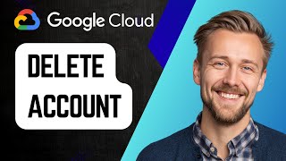 How to Delete Google Cloud Console Account | Step-by-Step Guide 2025