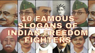 10 Famous Slogans of Indian Freedom Fighters