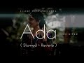 ada slowed reverb lofi sonu nigam akshay kumar john abraham silent dusk