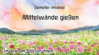 Demeter-Imkerei: Mittelwände gießen