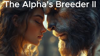 The Alpha King’s Breeder II | A Fantasy Short Story