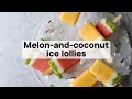 Melon-and-coconut ice lollies | TASTETube