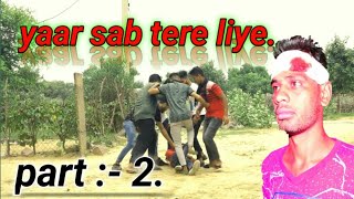 Yaar Sab Tere Liye Part-2 || Adil || aasif || Mubarik